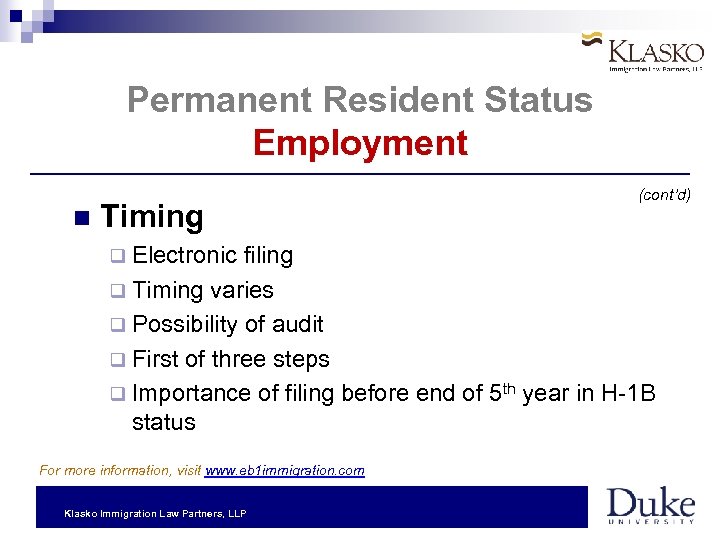 Permanent Resident Status Employment Timing q Electronic (cont’d) filing q Timing varies q Possibility
