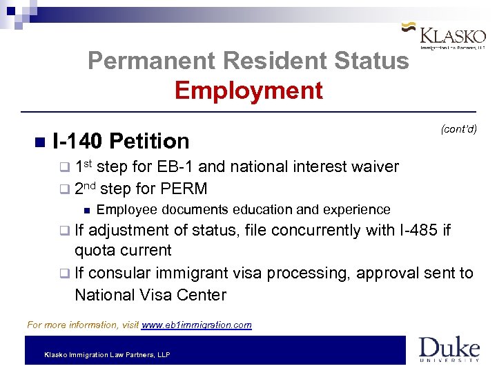Permanent Resident Status Employment I-140 Petition (cont’d) q 1 st step for EB-1 and