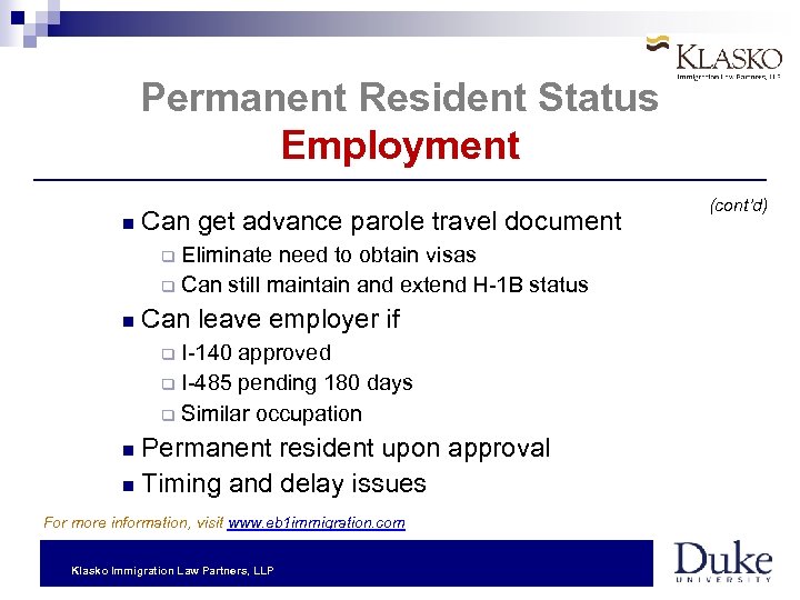 Permanent Resident Status Employment Can get advance parole travel document Eliminate need to obtain