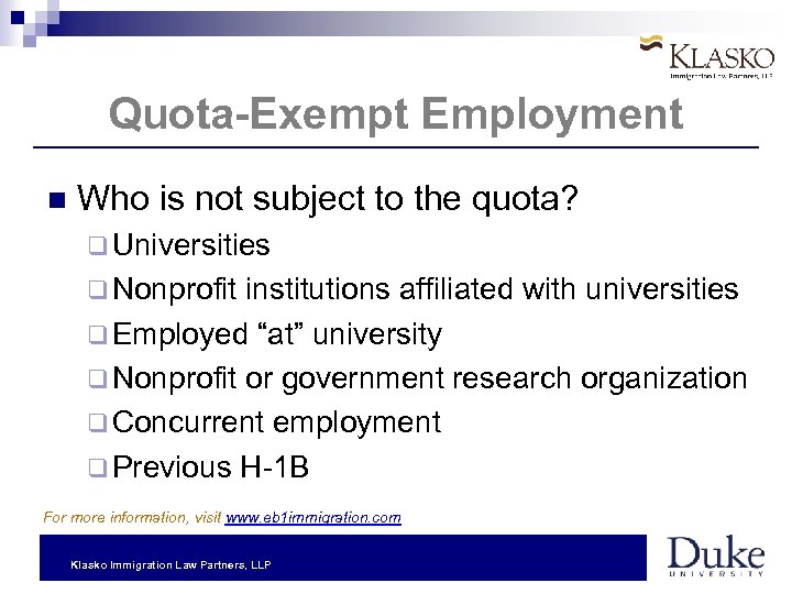 Quota-Exempt Employment Who is not subject to the quota? q Universities q Nonprofit institutions
