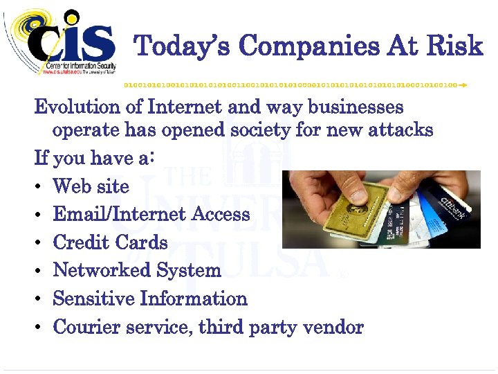 Today’s Companies At Risk Evolution of Internet and way businesses operate has opened society