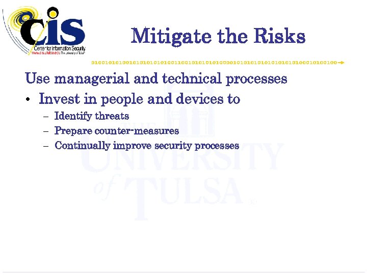 Mitigate the Risks Use managerial and technical processes • Invest in people and devices