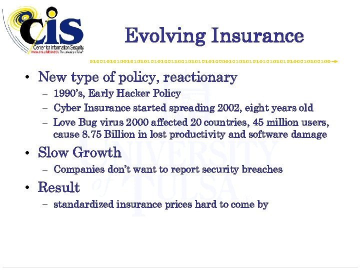 Evolving Insurance • New type of policy, reactionary – 1990’s, Early Hacker Policy –