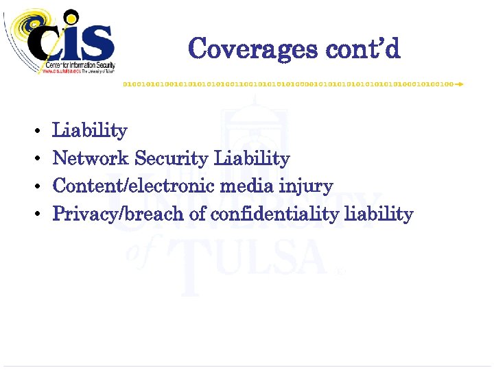 Coverages cont’d • • Liability Network Security Liability Content/electronic media injury Privacy/breach of confidentiality