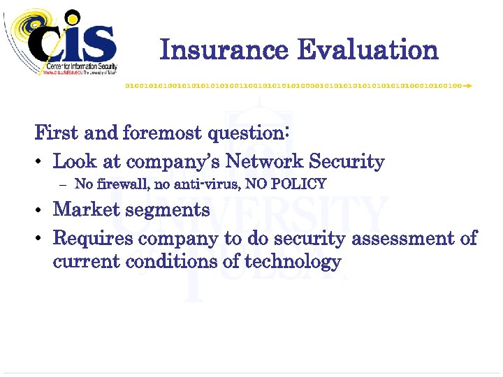 Insurance Evaluation First and foremost question: • Look at company’s Network Security – No