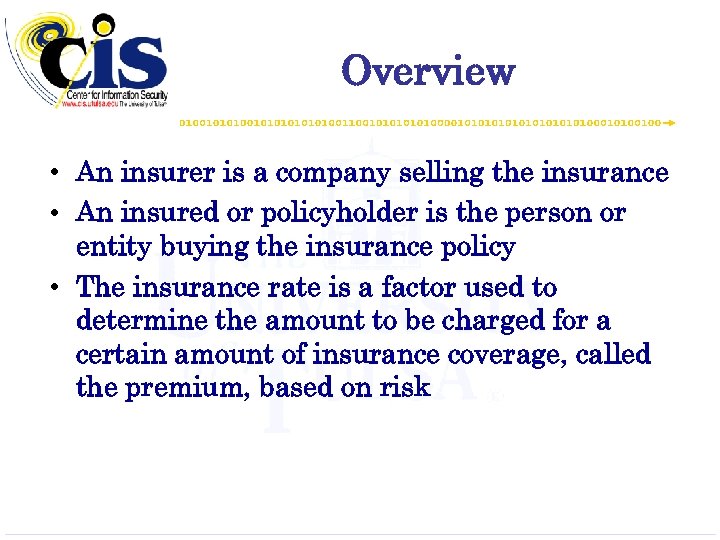 Overview • An insurer is a company selling the insurance • An insured or