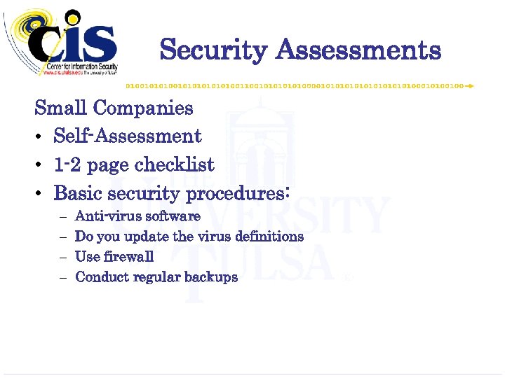 Security Assessments Small Companies • Self-Assessment • 1 -2 page checklist • Basic security