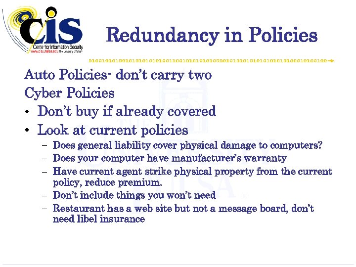 Redundancy in Policies Auto Policies- don’t carry two Cyber Policies • Don’t buy if