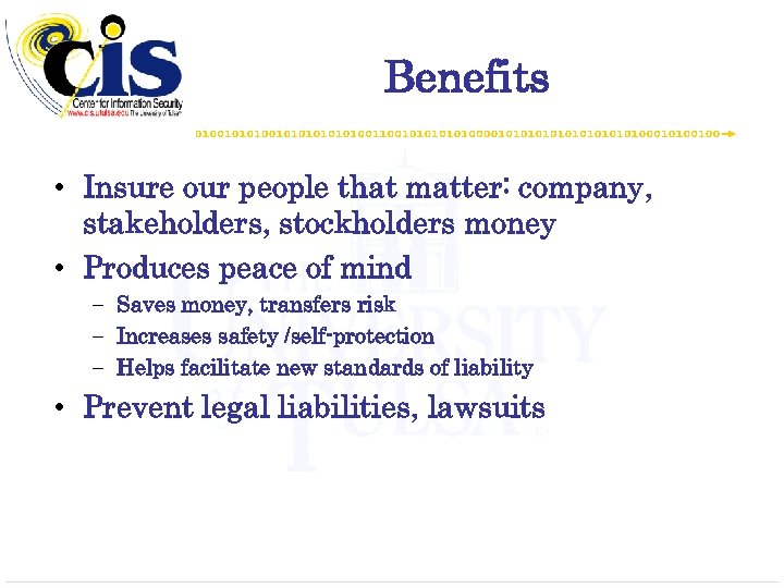 Benefits • Insure our people that matter: company, stakeholders, stockholders money • Produces peace