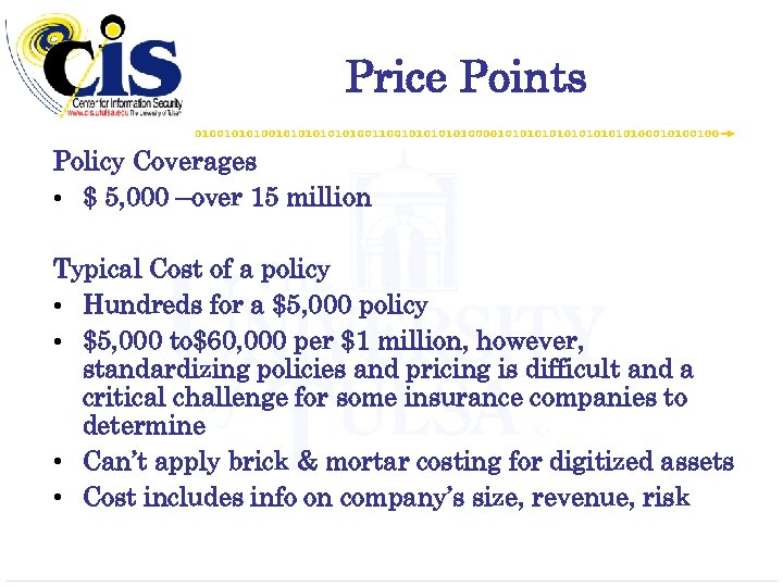 Price Points Policy Coverages • $ 5, 000 –over 15 million Typical Cost of