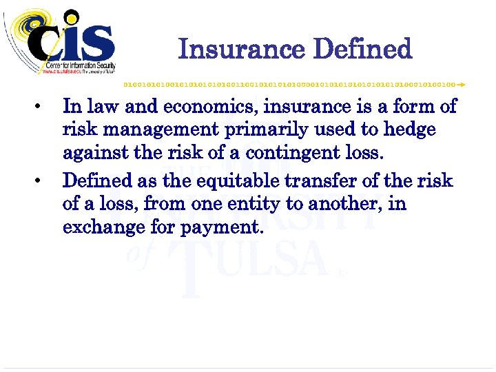 Insurance Defined • • In law and economics, insurance is a form of risk