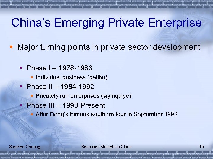 China’s Emerging Private Enterprise § Major turning points in private sector development • Phase