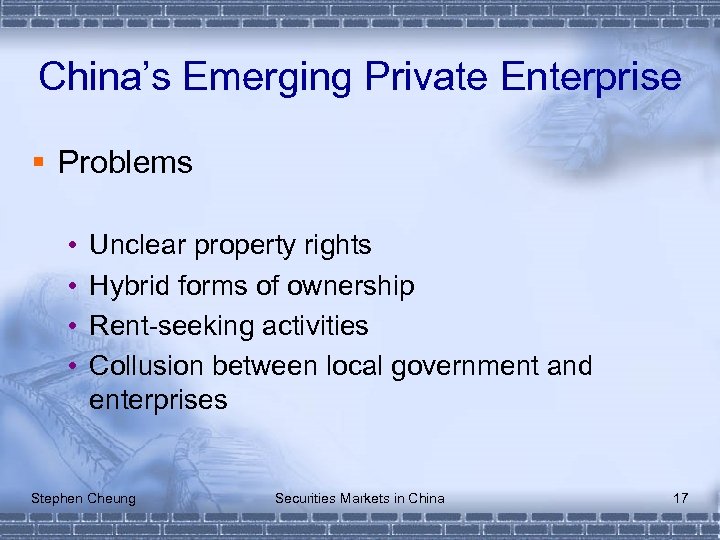 China’s Emerging Private Enterprise § Problems • • Unclear property rights Hybrid forms of