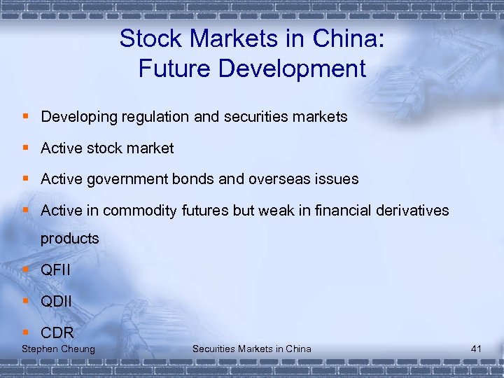 Stock Markets in China: Future Development § Developing regulation and securities markets § Active