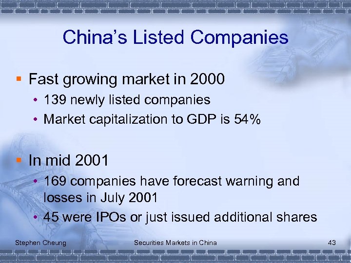 China’s Listed Companies § Fast growing market in 2000 • 139 newly listed companies