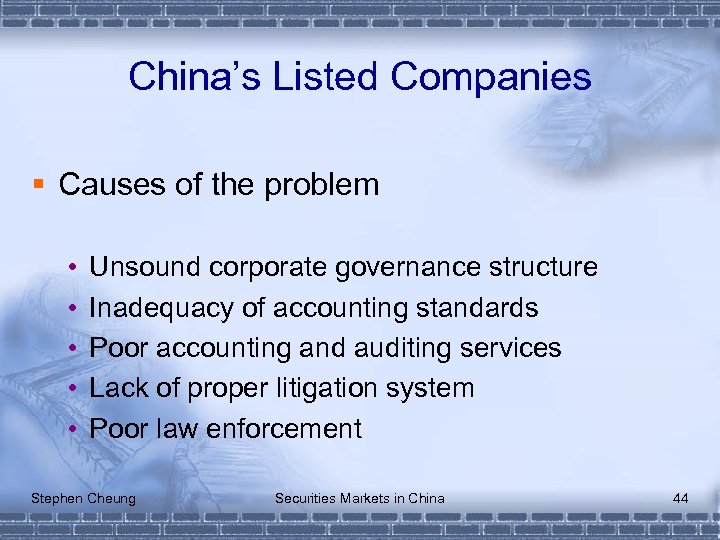 China’s Listed Companies § Causes of the problem • • • Unsound corporate governance