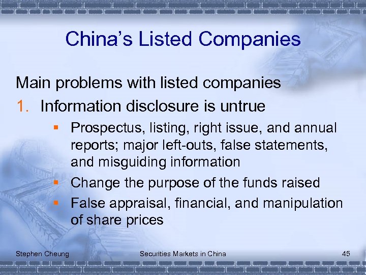 China’s Listed Companies Main problems with listed companies 1. Information disclosure is untrue §