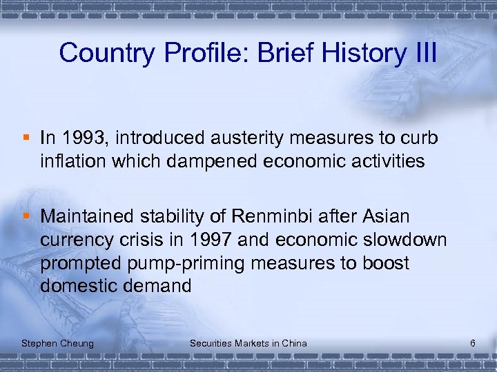 Country Profile: Brief History III § In 1993, introduced austerity measures to curb inflation