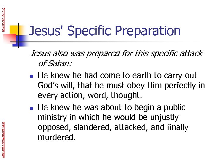 - newmanlib. ibri. org - Jesus' Specific Preparation Jesus also was prepared for this