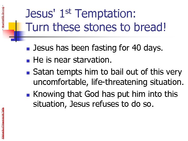 - newmanlib. ibri. org - Jesus' 1 st Temptation: Turn these stones to bread!