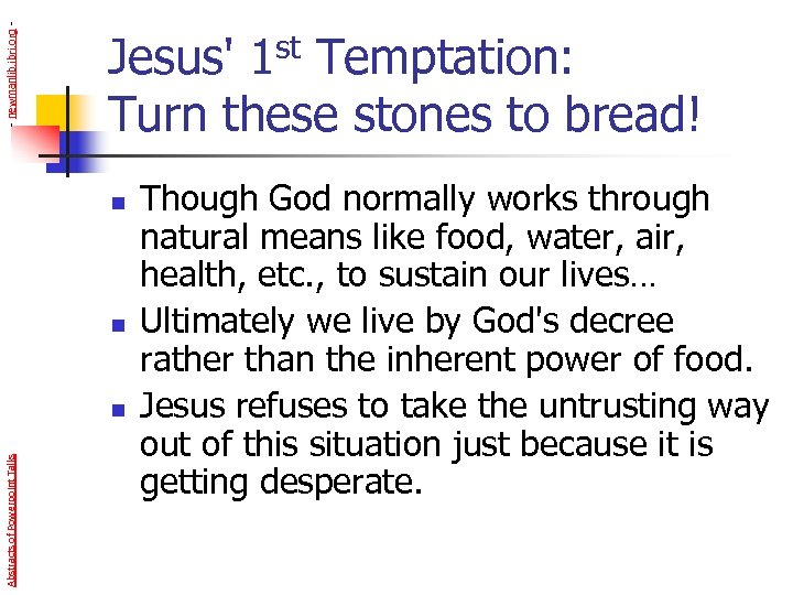 - newmanlib. ibri. org - Jesus' 1 st Temptation: Turn these stones to bread!