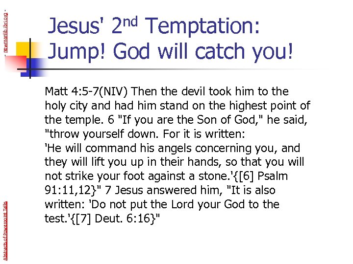 - newmanlib. ibri. org Abstracts of Powerpoint Talks Jesus' 2 nd Temptation: Jump! God