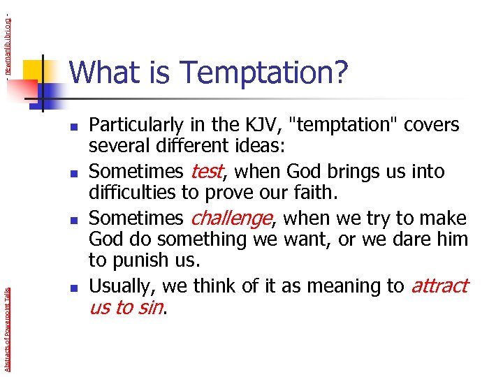 - newmanlib. ibri. org - What is Temptation? n n Abstracts of Powerpoint Talks