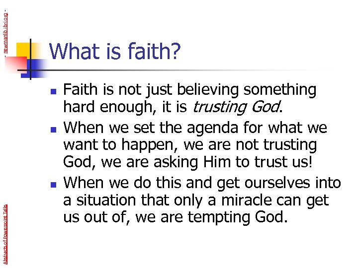 - newmanlib. ibri. org - What is faith? n n Abstracts of Powerpoint Talks