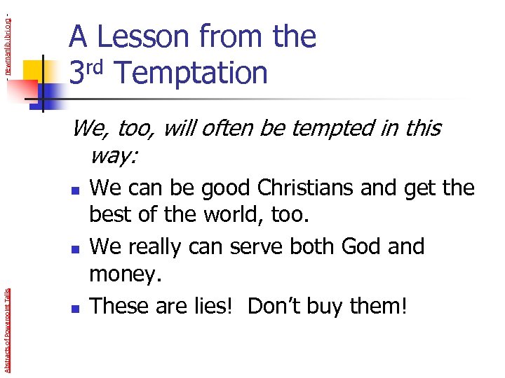 - newmanlib. ibri. org - A Lesson from the 3 rd Temptation We, too,