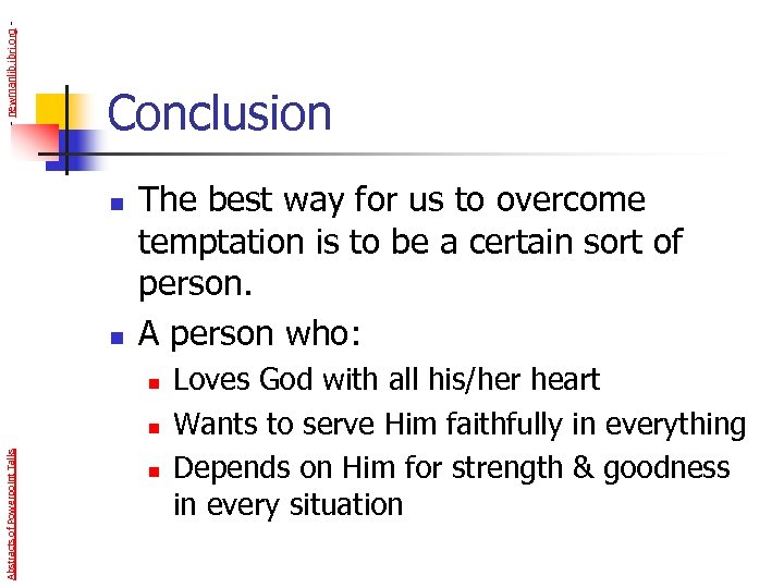 - newmanlib. ibri. org - Conclusion n n The best way for us to