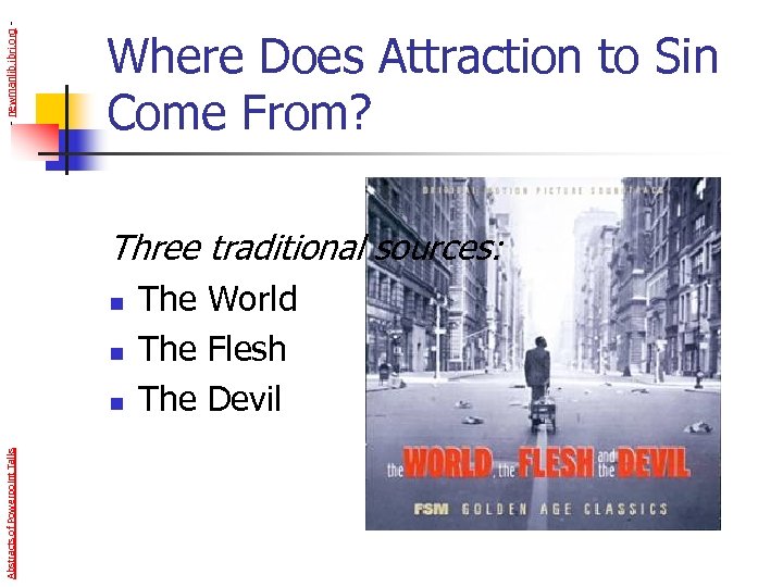 - newmanlib. ibri. org - Where Does Attraction to Sin Come From? Three traditional