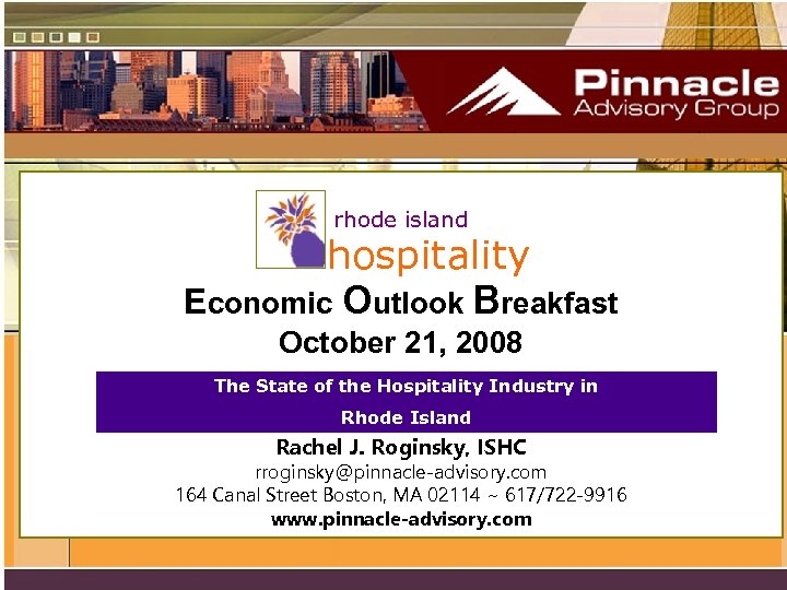 rhode island hospitality Economic Outlook Breakfast October 21, 2008 The State of the Hospitality