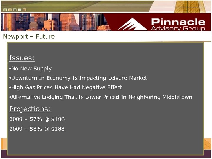 Newport – Future Issues: • No New Supply • Downturn In Economy Is Impacting