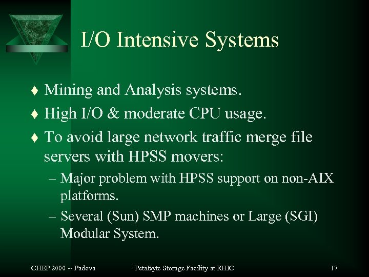 I/O Intensive Systems t t t Mining and Analysis systems. High I/O & moderate