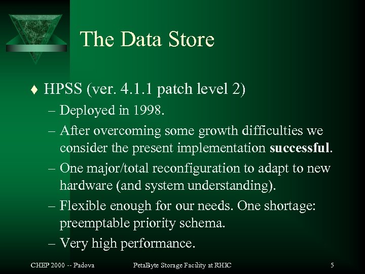 The Data Store t HPSS (ver. 4. 1. 1 patch level 2) – Deployed