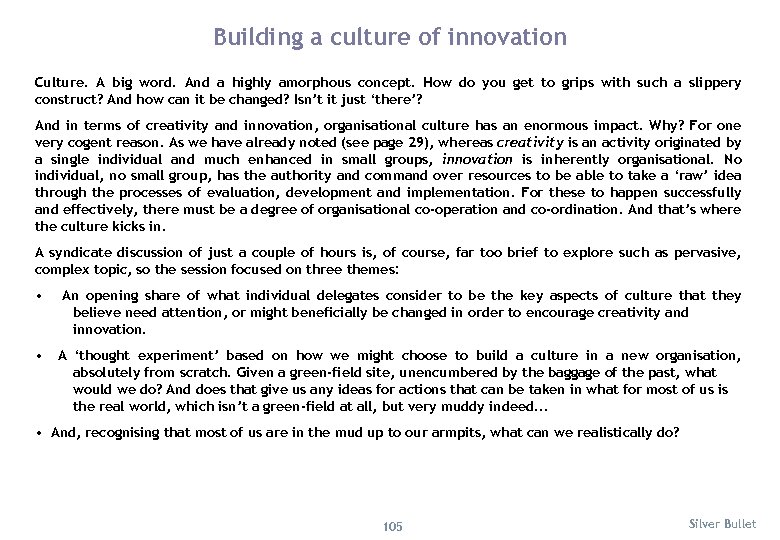 Building a culture of innovation Culture. A big word. And a highly amorphous concept.