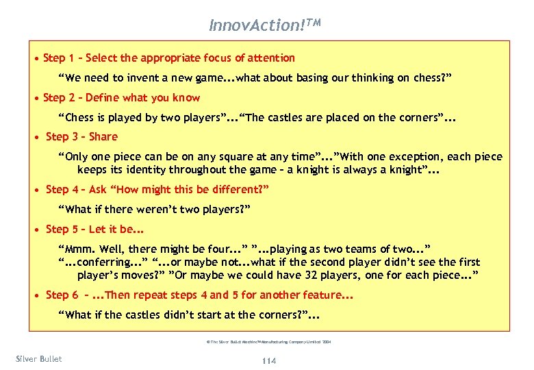 Innov. Action!TM • Step 1 – Select the appropriate focus of attention “We need