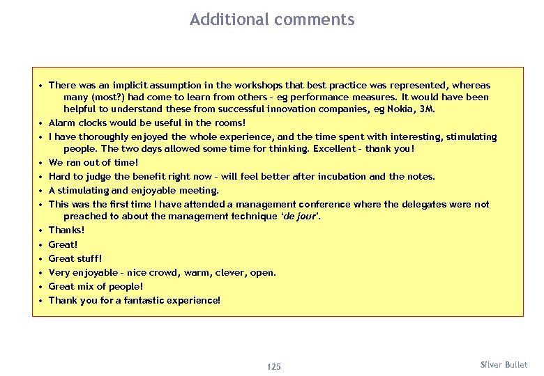 Additional comments • There was an implicit assumption in the workshops that best practice
