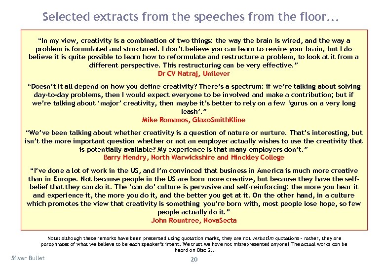 Selected extracts from the speeches from the floor. . . “In my view, creativity