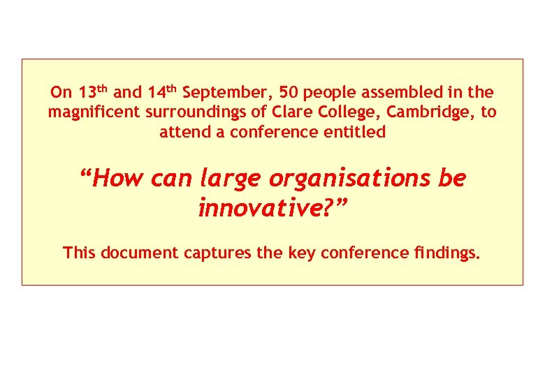 On 13 th and 14 th September, 50 people assembled in the magnificent surroundings