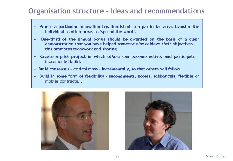Organisation structure – Ideas and recommendations • Where a particular innovation has flourished in
