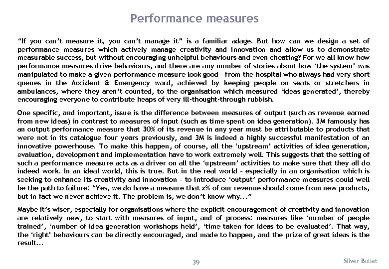 Performance measures “If you can’t measure it, you can’t manage it” is a familiar