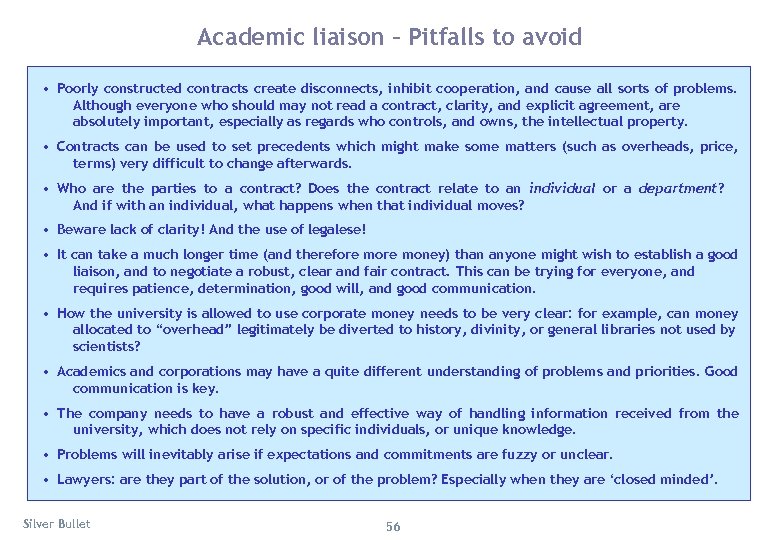Academic liaison – Pitfalls to avoid • Poorly constructed contracts create disconnects, inhibit cooperation,