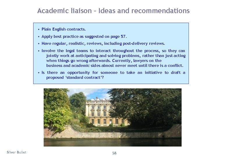 Academic liaison – Ideas and recommendations • Plain English contracts. • Apply best practice