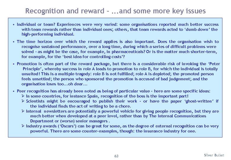 Recognition and reward –. . . and some more key issues • Individual or