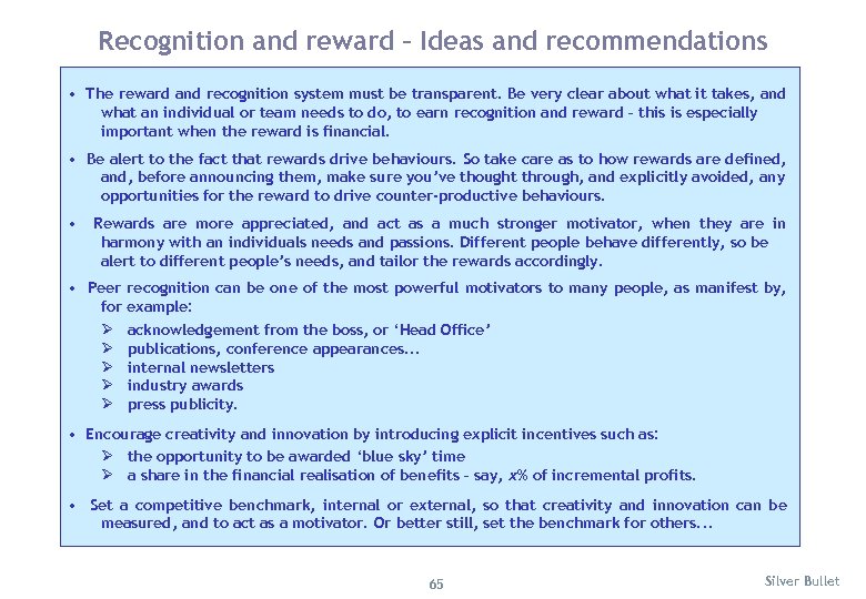 Recognition and reward – Ideas and recommendations • The reward and recognition system must