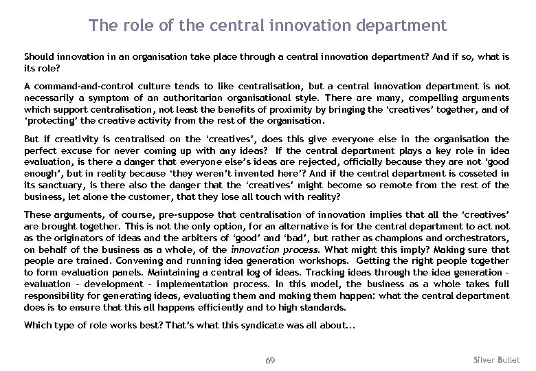 The role of the central innovation department Should innovation in an organisation take place