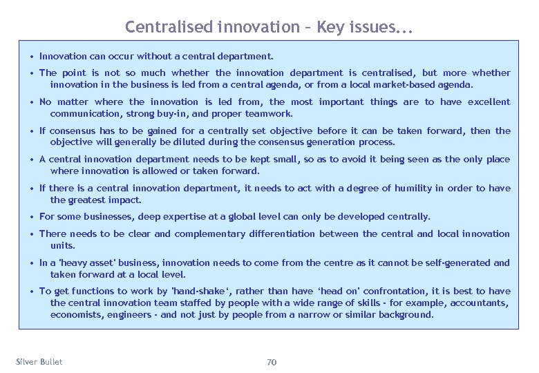Centralised innovation – Key issues. . . • Innovation can occur without a central