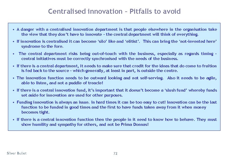 Centralised innovation – Pitfalls to avoid • A danger with a centralised innovation department