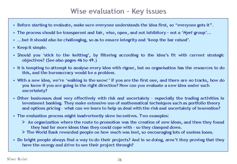 Wise evaluation – Key issues • Before starting to evaluate, make sure everyone understands